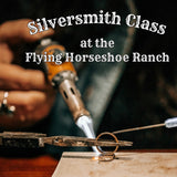 Aug. 27 Silversmith Class at Flying Horseshoe Ranch